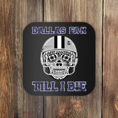 Dallas Fan Till I Die Coaster