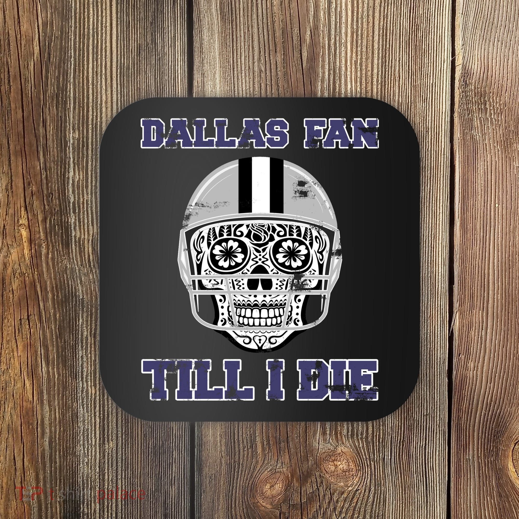 Dallas Fan Till I Die Coaster
