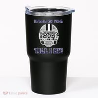 Dallas Fan Till I Die Tumbler thumb 0
