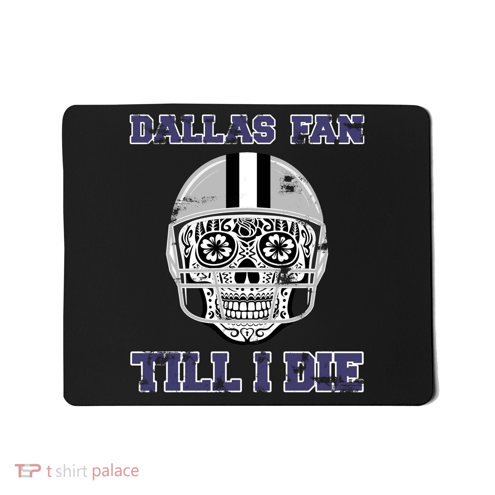 Dallas Fan Till I Die Mousepad