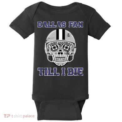 Dallas Fan Till I Die Baby Bodysuit