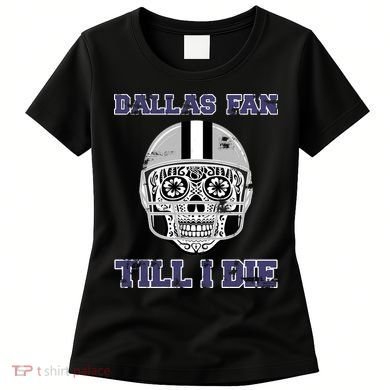 Dallas Fan Till I Die Women's T-Shirt