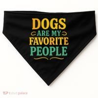Dogs Are My Favorite People USA-Made Doggie Bandana thumb 0