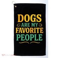 Dogs Are My Favorite People Golf Towel thumb 0