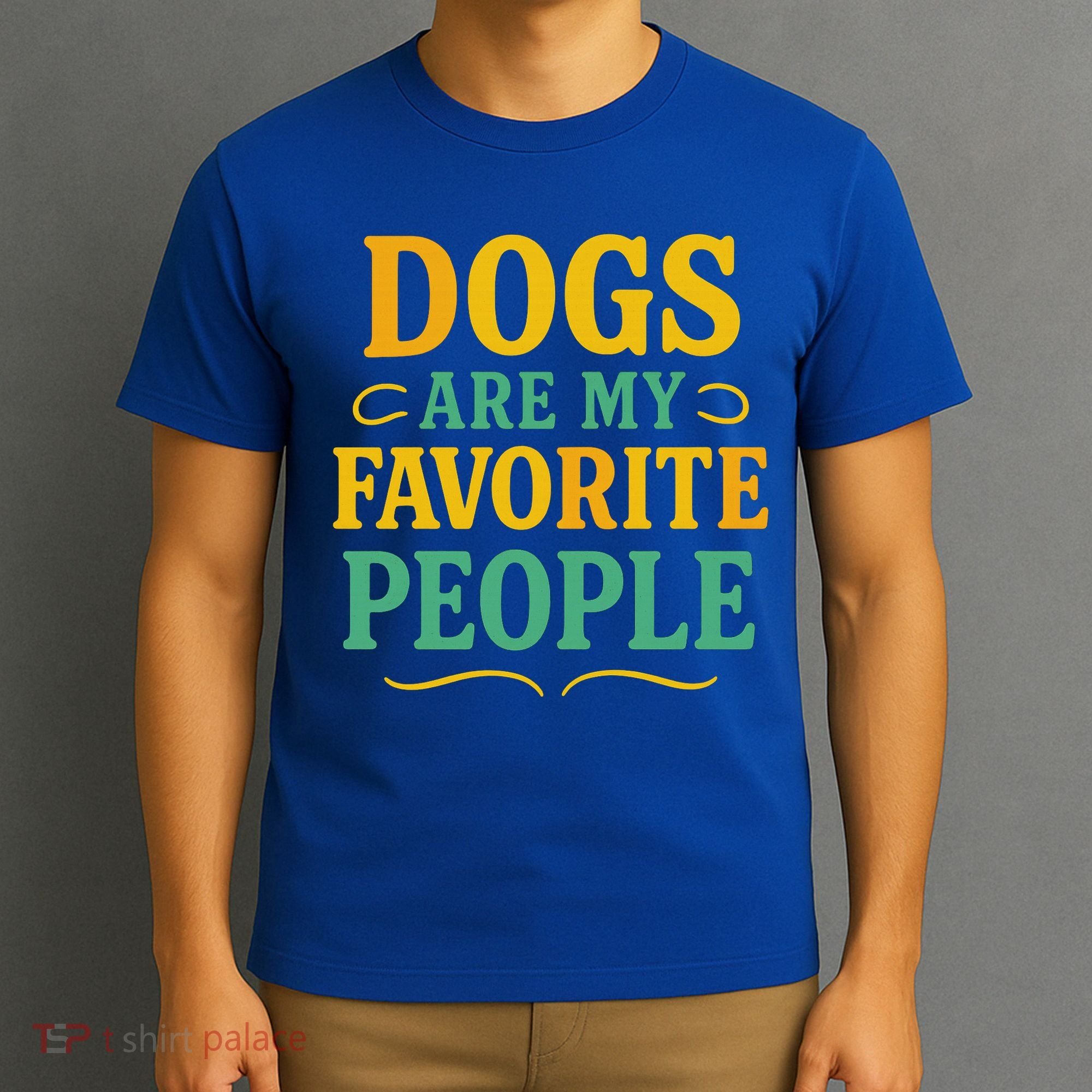 Dogs Are My Favorite People T-Shirt