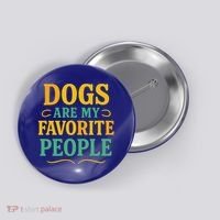 Dogs Are My Favorite People Button thumb 0