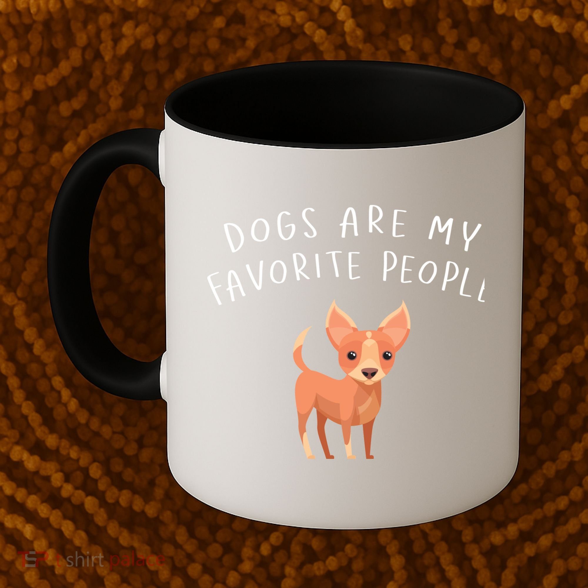 Dogs Are My Favorite People Chihuahua Gift Coffee Mug