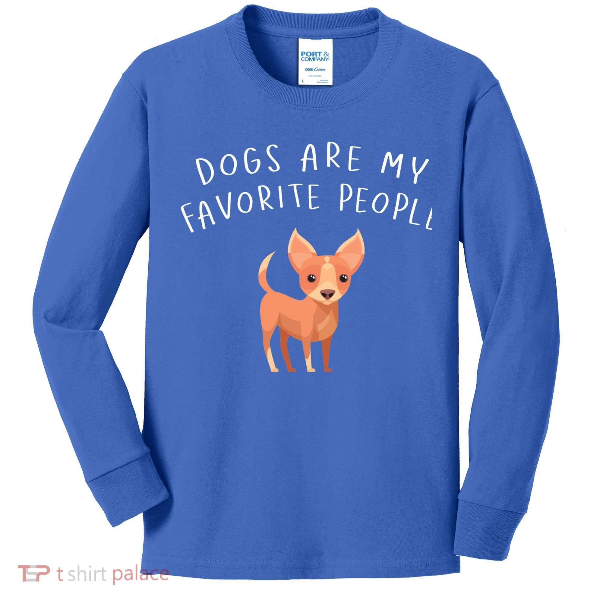 Dogs Are My Favorite People Chihuahua Gift Kids Long Sleeve Shirt