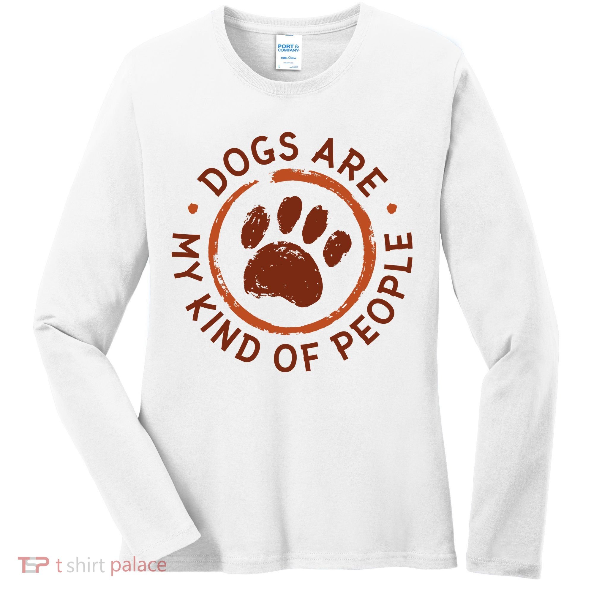 Dogs Are My Kind Of People Paw Women's Long Sleeve Shirt