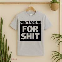 Don’t Ask Me For Shit T-Shirt thumb 2