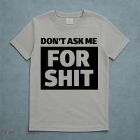 Don’t Ask Me For Shit T-Shirt thumb 5
