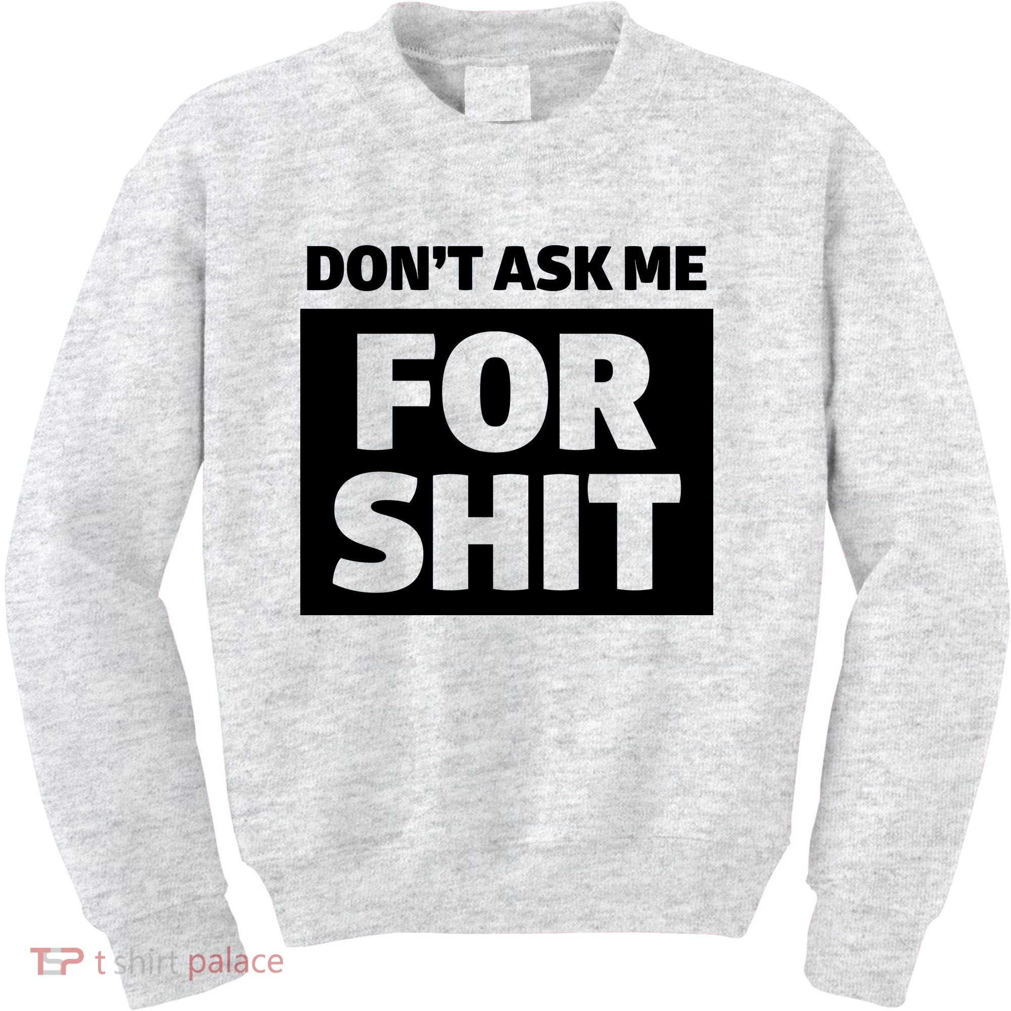 Don’t Ask Me For Shit Kids Sweatshirt