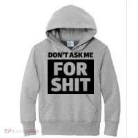 Don’t Ask Me For Shit Kids Hoodie thumb 0