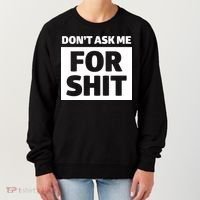 Don’t Ask Me For Shit Women's Sweatshirt thumb 0