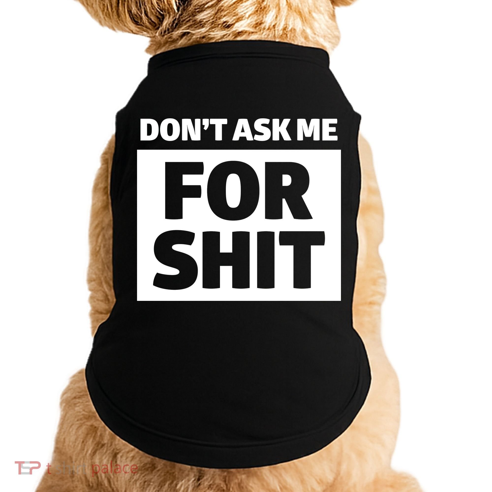 Don’t Ask Me For Shit Doggie Tank