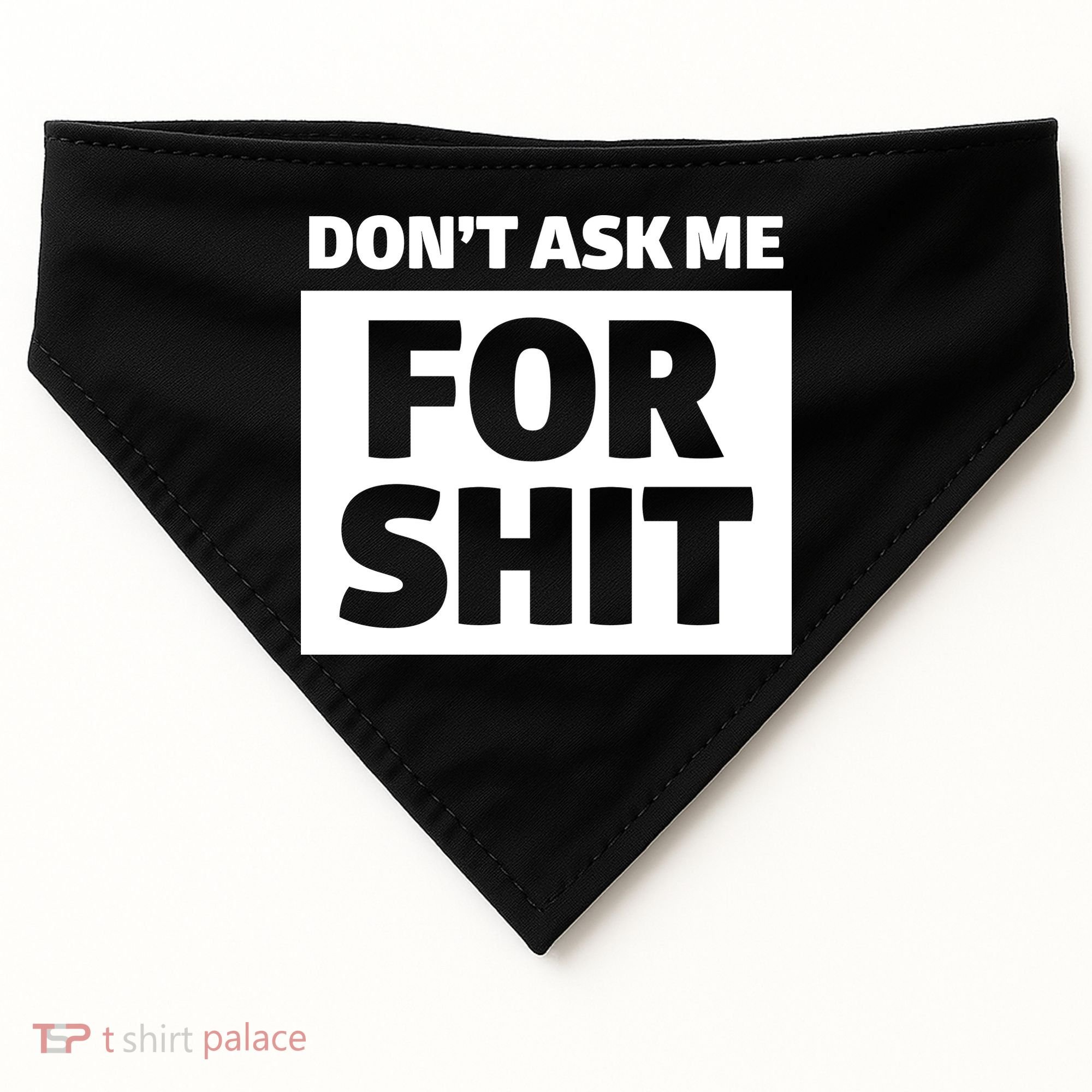 Don’t Ask Me For Shit USA-Made Doggie Bandana
