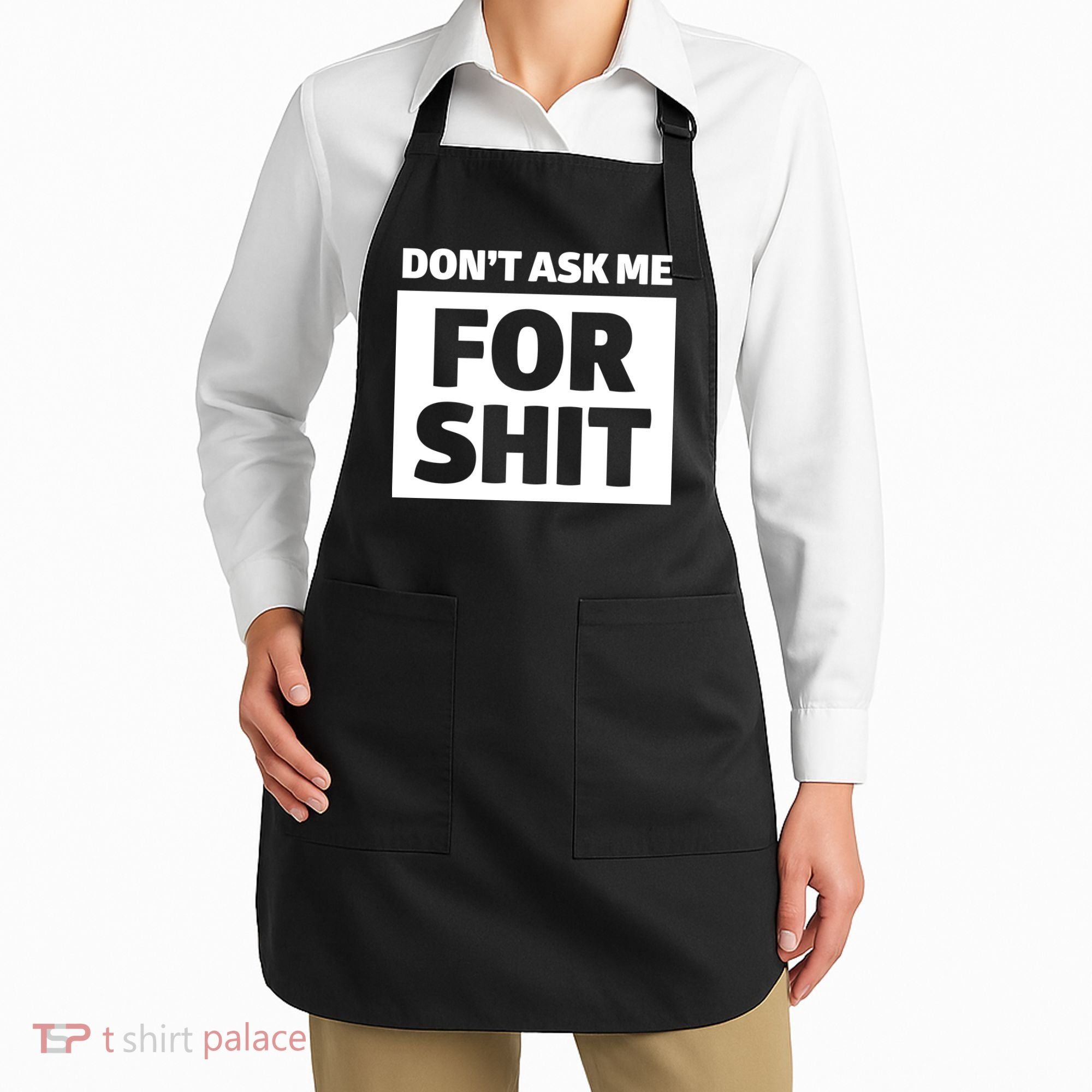Don’t Ask Me For Shit Apron