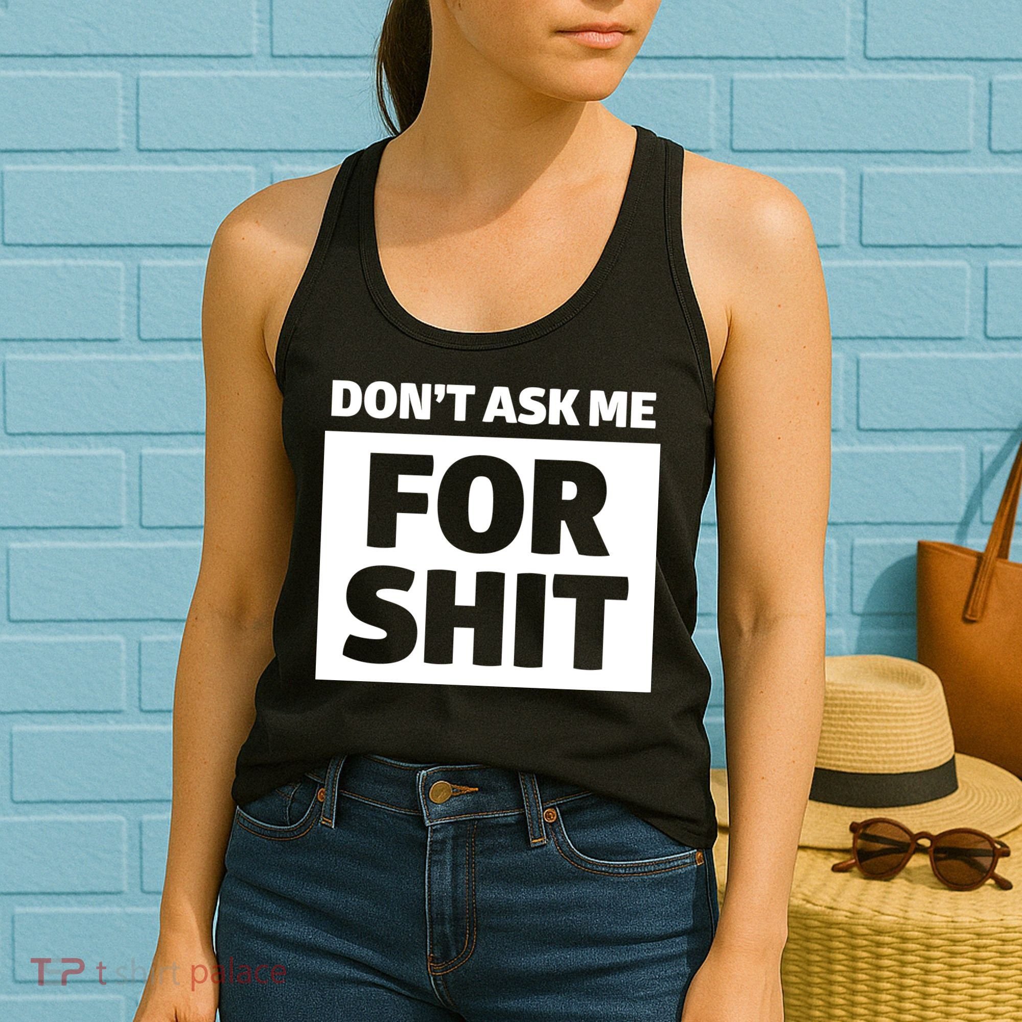 Don’t Ask Me For Shit Women's Tank Top