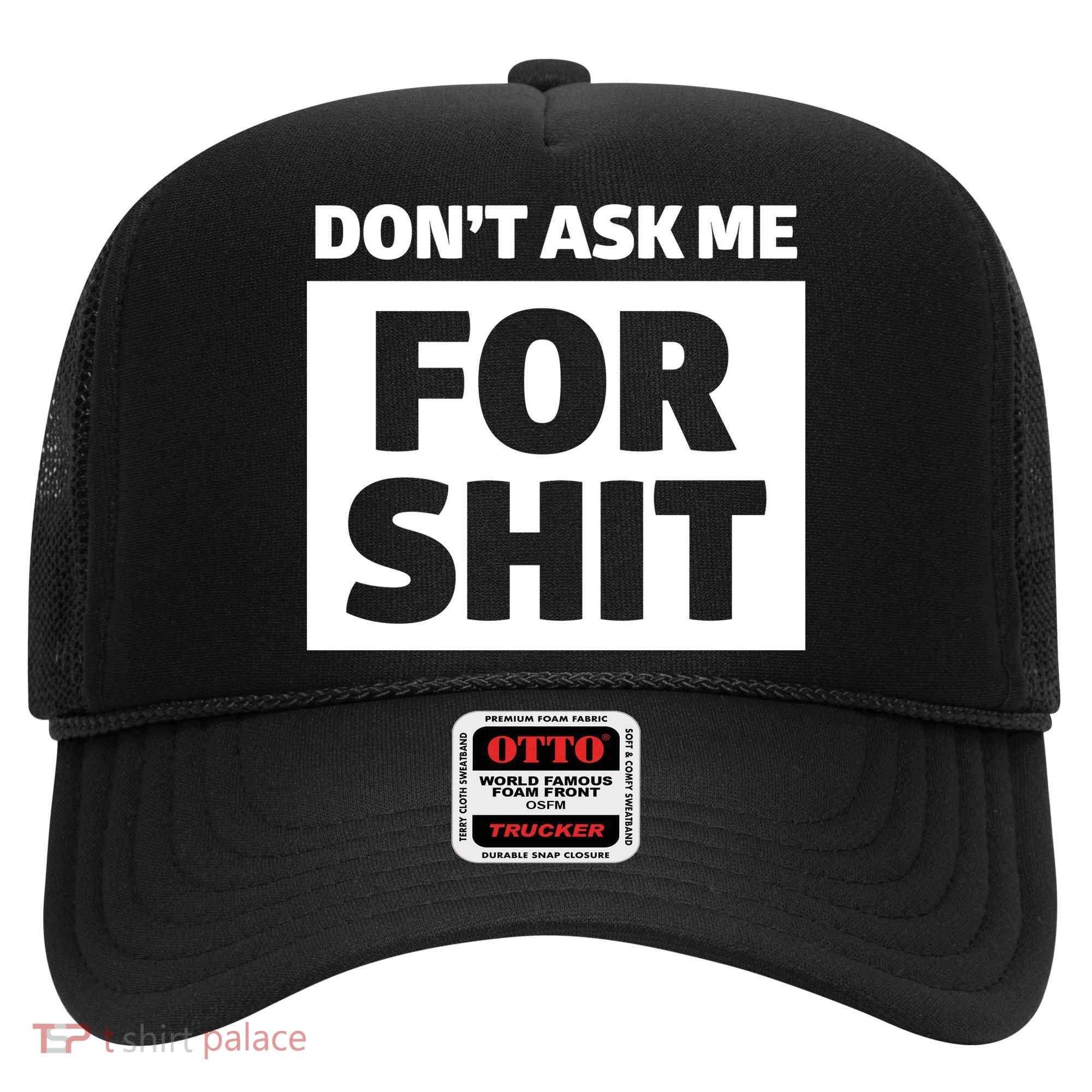 Don’t Ask Me For Shit Hat