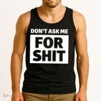Don’t Ask Me For Shit Tank Top thumb 3