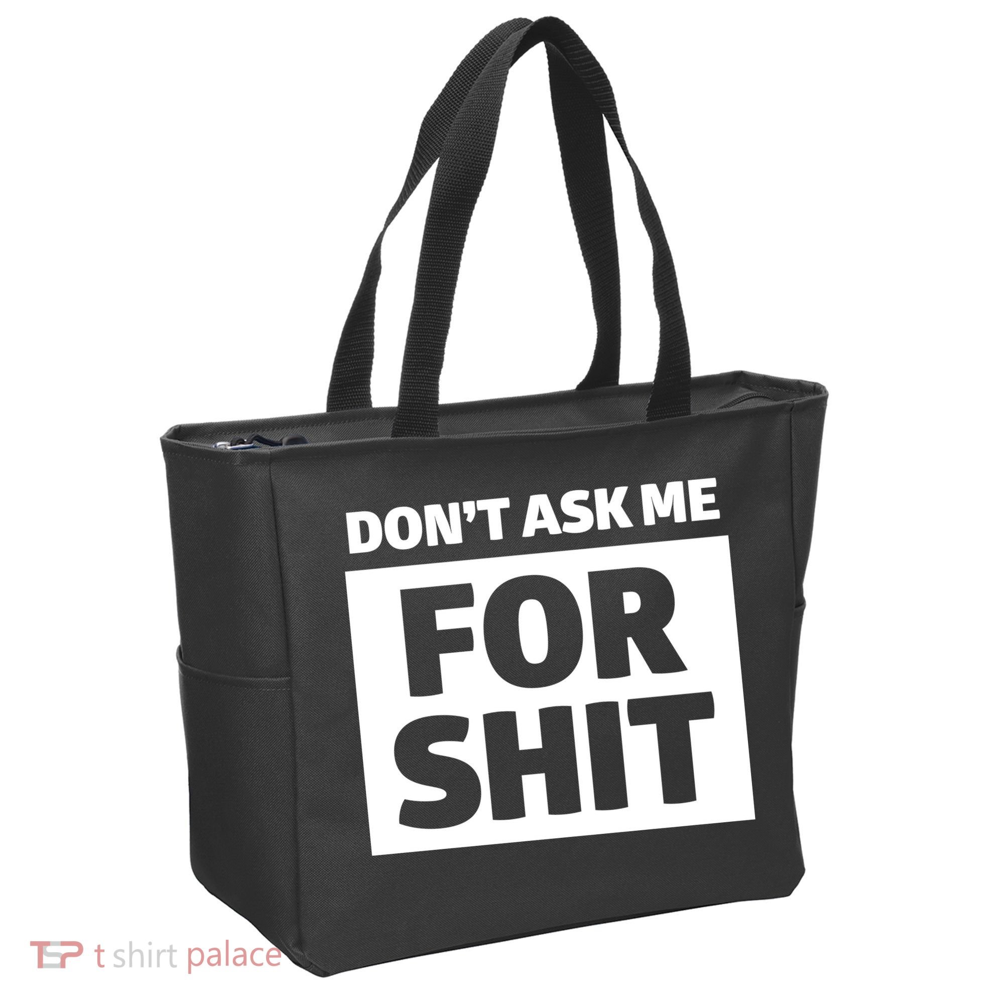 Don’t Ask Me For Shit Tote Bag