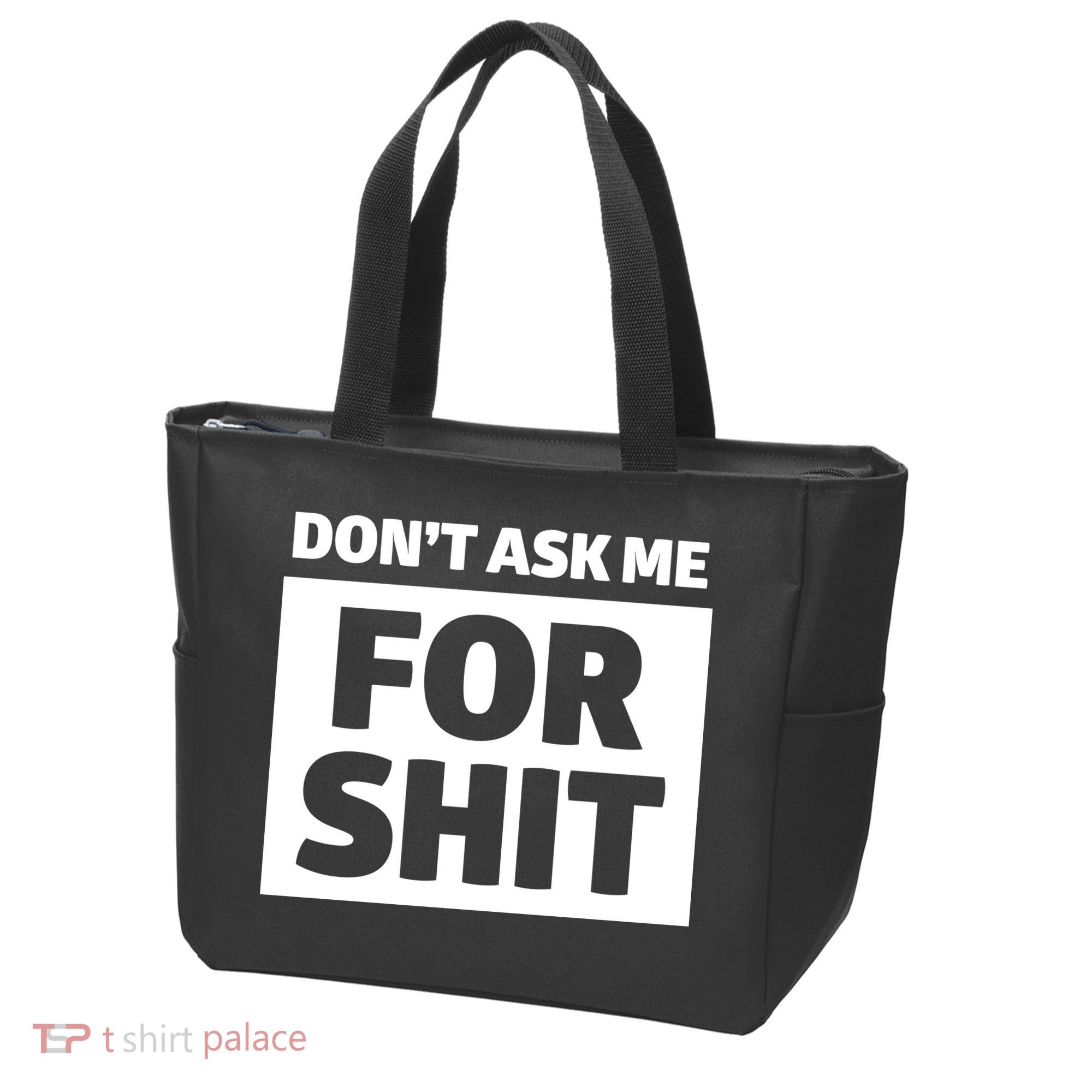 Don’t Ask Me For Shit Tote Bag