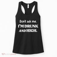 DonT Ask Me IM Drunk And High Women's Tank Top thumb 0