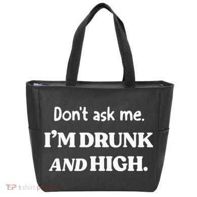DonT Ask Me IM Drunk And High Tote Bag