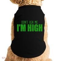 Dont Ask Me Im High  Doggie Tank thumb 0