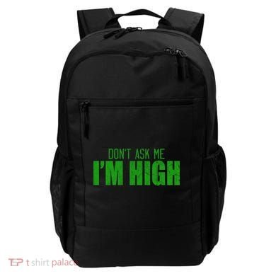 Dont Ask Me Im High  Backpack