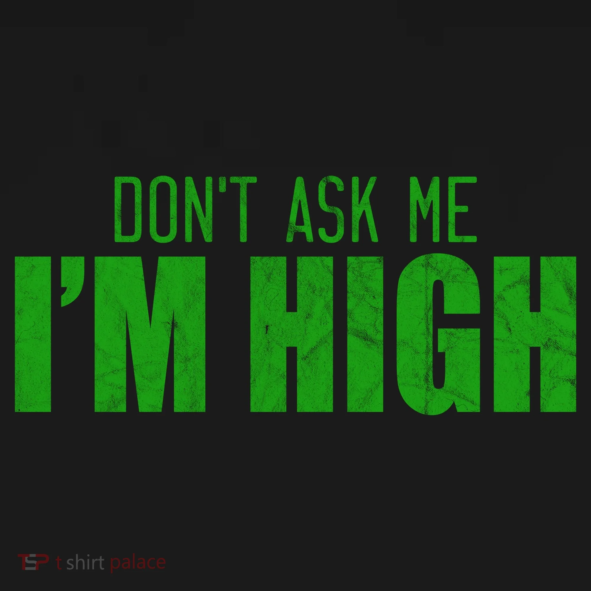 Dont Ask Me Im High  Bucket Hat