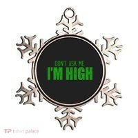 Dont Ask Me Im High  Ornament thumb 0