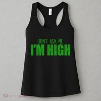Dont Ask Me Im High  Women's Tank Top thumb 3