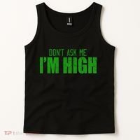 Dont Ask Me Im High  Tank Top thumb 2