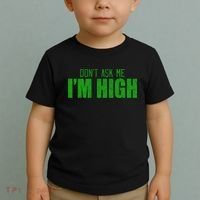 Dont Ask Me Im High  Toddler T-Shirt thumb 2