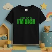 Dont Ask Me Im High  Toddler T-Shirt thumb 3