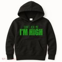 Dont Ask Me Im High  Kids Hoodie thumb 0