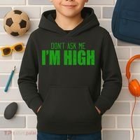 Dont Ask Me Im High  Kids Hoodie thumb 2