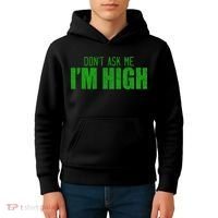 Dont Ask Me Im High  Kids Hoodie thumb 4