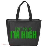 Dont Ask Me Im High  Tote Bag thumb 0