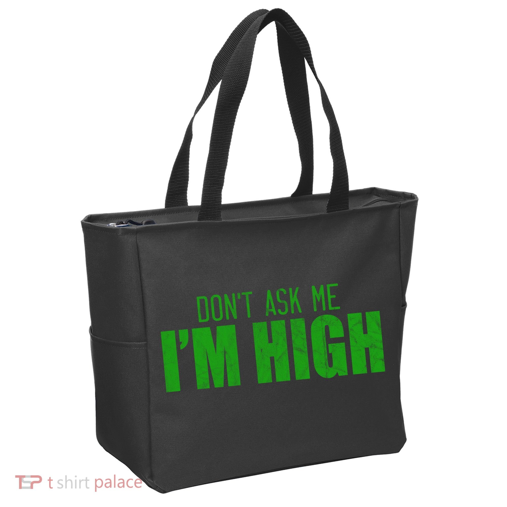 Dont Ask Me Im High  Tote Bag