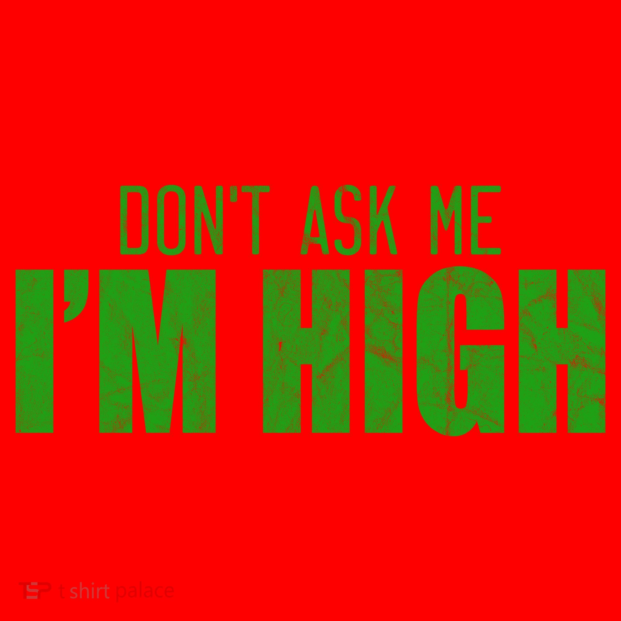 Dont Ask Me Im High  Santa Hat