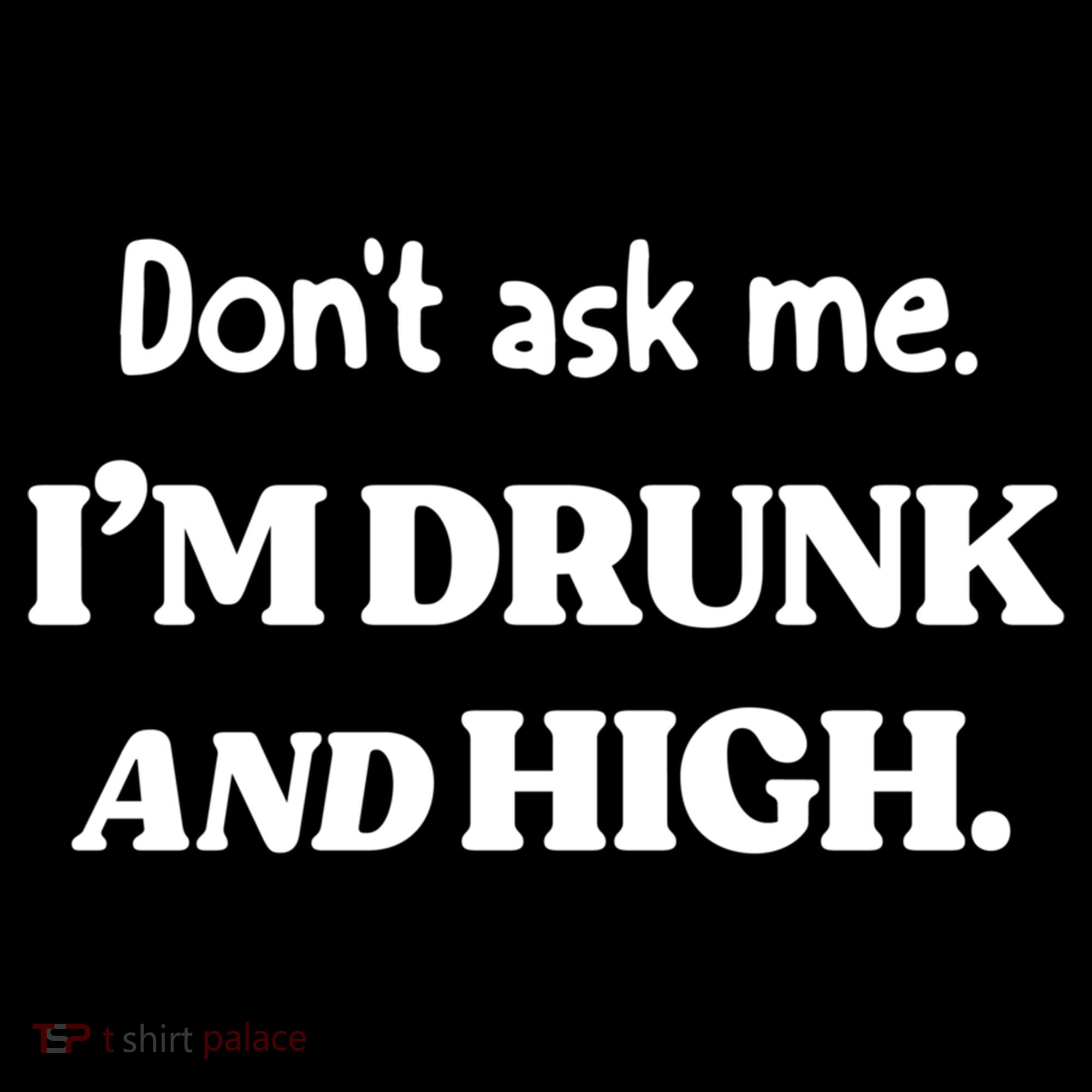 Don't Ask Me I'm Drunk And High Cool Gift USA-Made Doggie Bandana
