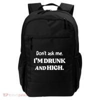 Don't Ask Me I'm Drunk And High Cool Gift Backpack thumb 0