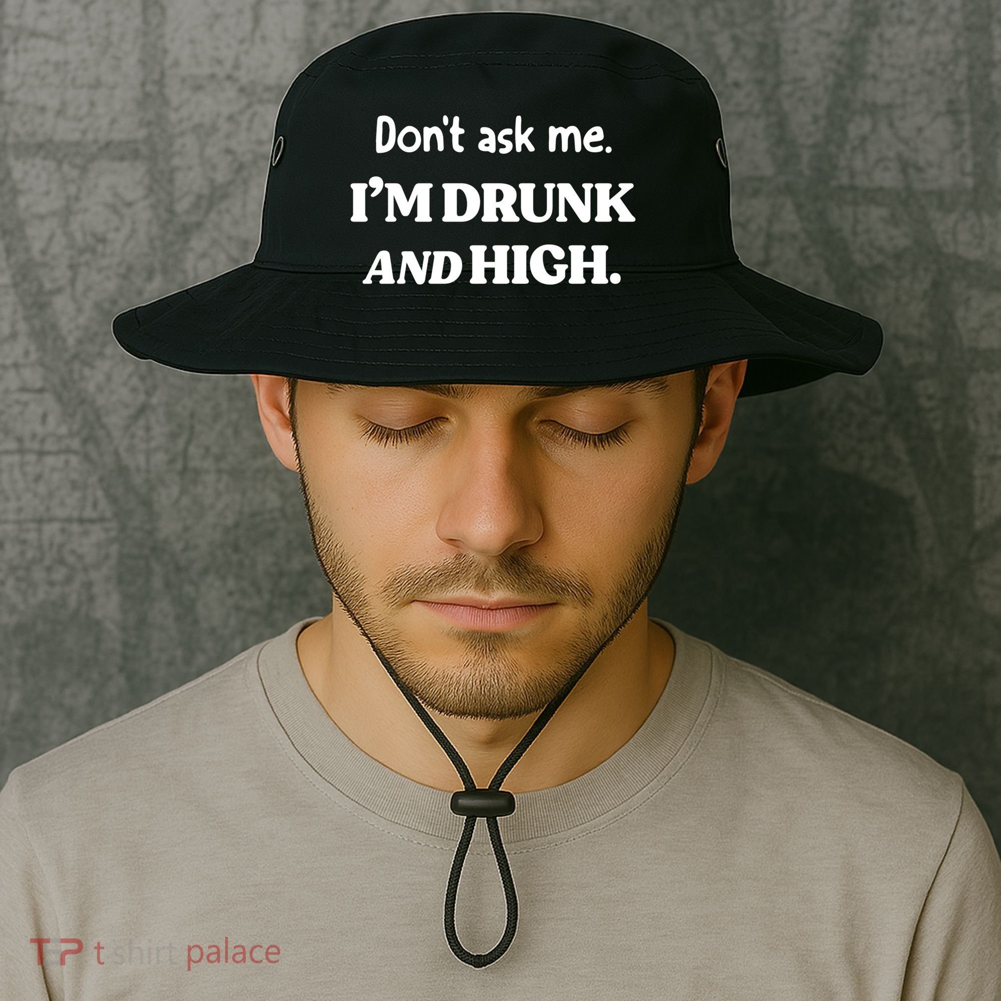 Don't Ask Me I'm Drunk And High Cool Gift Bucket Hat
