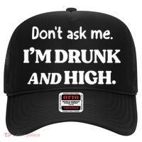 Don't Ask Me I'm Drunk And High Cool Gift Hat thumb 0