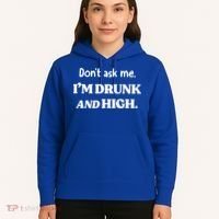 Don't Ask Me I'm Drunk And High Cool Gift Hoodie thumb 5