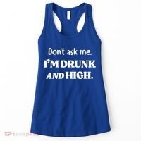 Don't Ask Me I'm Drunk And High Cool Gift Women's Tank Top thumb 0