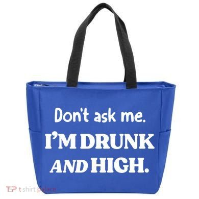 Don't Ask Me I'm Drunk And High Cool Gift Tote Bag
