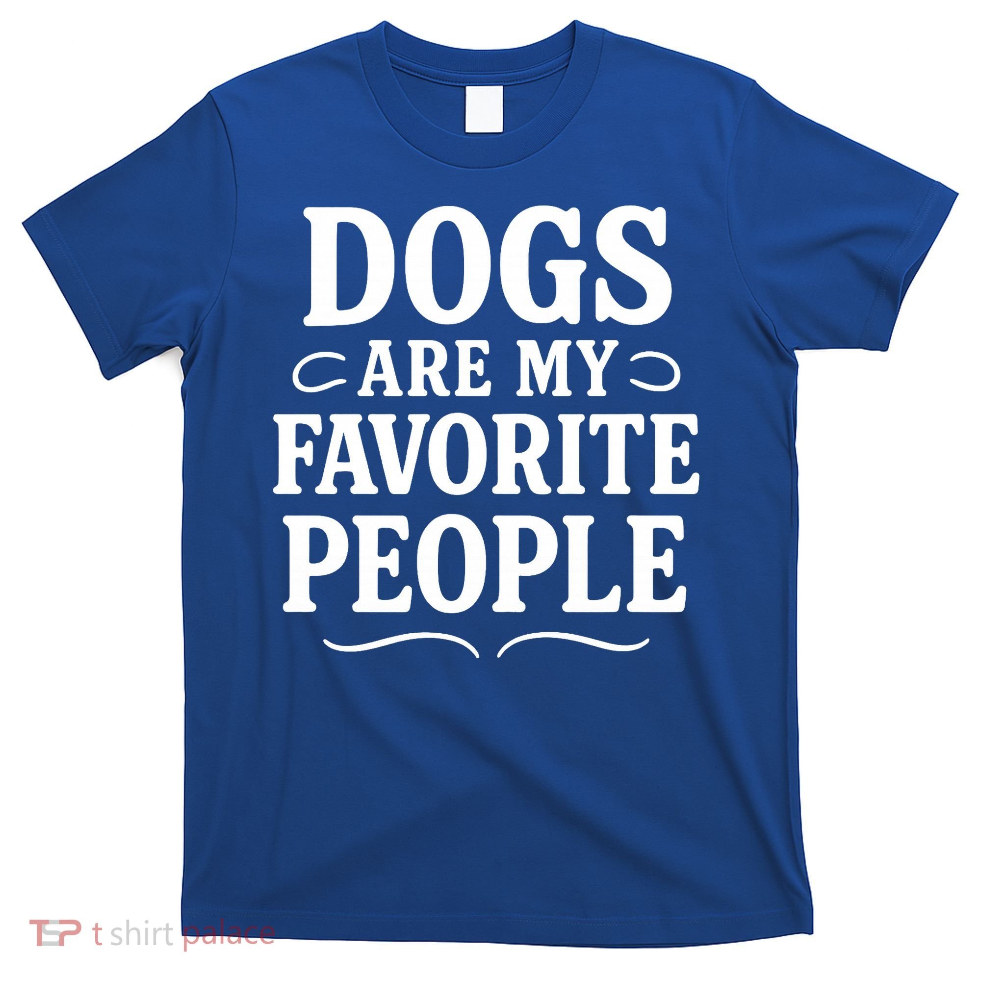 Dogs Are My Favorite People Funny Dog Meme T-Shirt